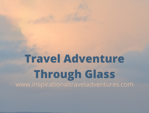 TRAVEL ADVENTURE THROUGH GLASS