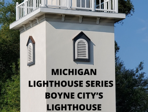 MICHIGAN LIGHTHOUSE SERIES – BOYNE CITY’S LIGHTHOUSE WANDERING BOYNE CITY