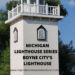 MICHIGAN LIGHTHOUSE SERIES – BOYNE CITY’S LIGHTHOUSE WANDERING BOYNE CITY