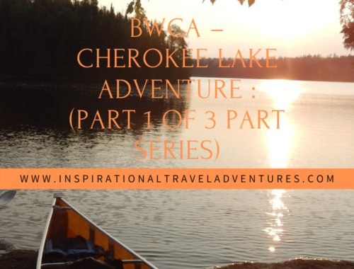 BWCA – CHEROKEE LAKE ADVENTURE : (PART 1 OF 3 PART SERIES)